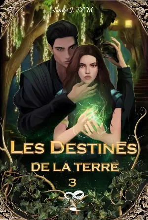 Sonia J. Sam - Les Destinés: de la Terre